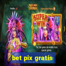 bet pix gratis